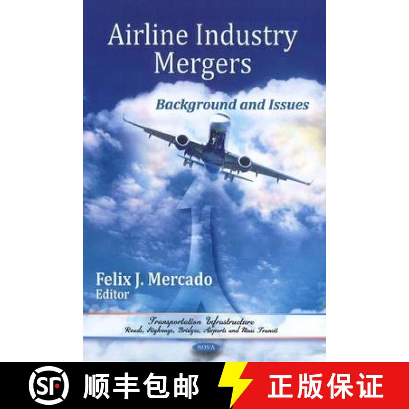 【3-4周达】Airline Industry Mergers: Background and Issues [9781617619939]