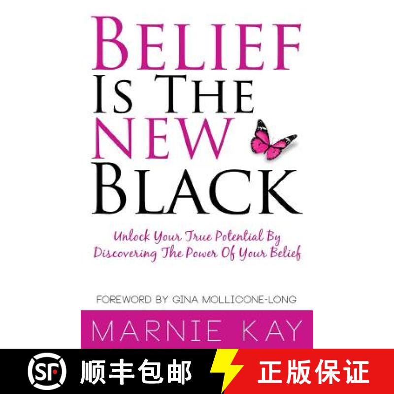 【2-3周达】Belief Is The New Black: Unlock Your True Potential By Discovering The Power Of Belief [9780993799600]