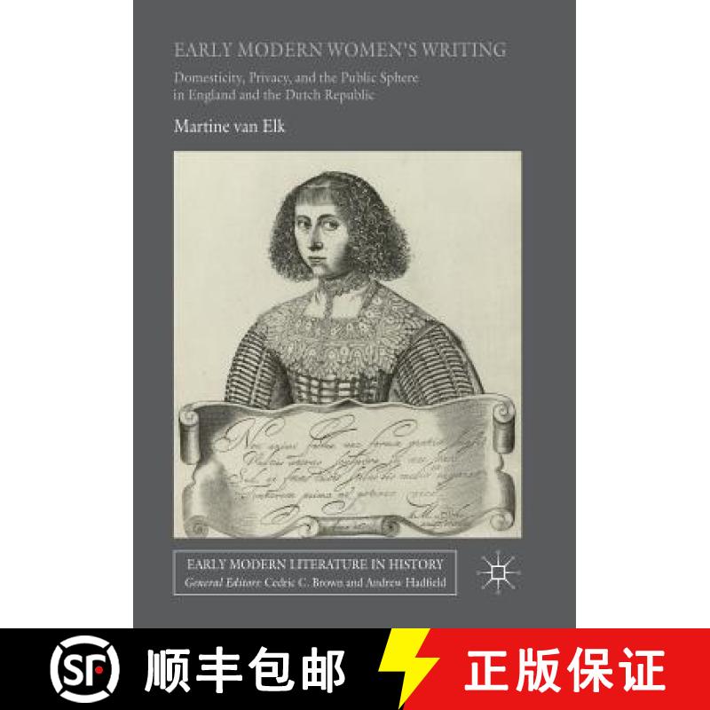 【3-4周达】Early Modern Women's Writing : Domesticity, Privacy, and the Public Sphere in England and ... [9783319814599]
