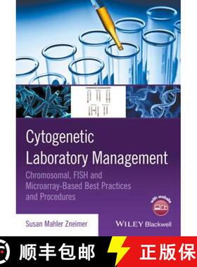 【3-4周达】Cytogenetic Laboratory Management: Chromosomal, Fish, And Microarray-Based Best Practices ... [9781119069744]