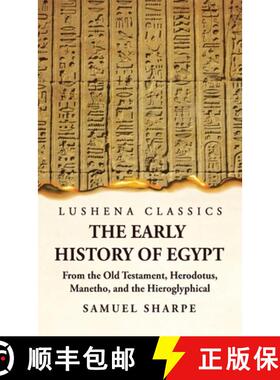 【3-4周达】The Early History of Egypt From the Old Testament, Herodotus, Manetho, and the Hieroglyphi... [9781639236800]