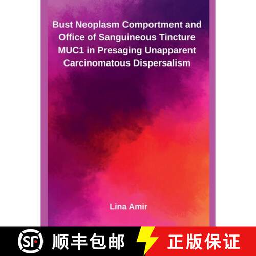 【3-4周达】Bust Neoplasm Comportment and Office of Sanguineous Tincture MUC1 in Presaging Unapparent ... [9798231621897]