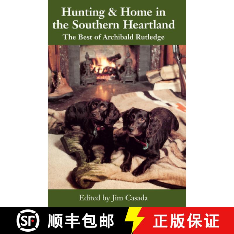 【3-4周达】Hunting and Home in the Southern Heartland: The Best of Archibald Rutledge [9781643365947]