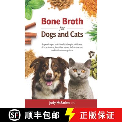 【3-4周达】Bone Broth for Dogs and Cats: Supercharged nutrition for allergies, stiffness, skin proble... [9780980994728]