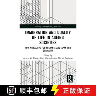 【3-4周达】Immigration and Quality of Life in Ageing Societies: How Attractive for Migrants are Japan... [9781032545394]