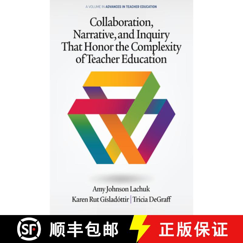 【3-4周达】Collaboration, Narrative, and Inquiry That Honor the Complexity of Teacher Education [9781648022074]