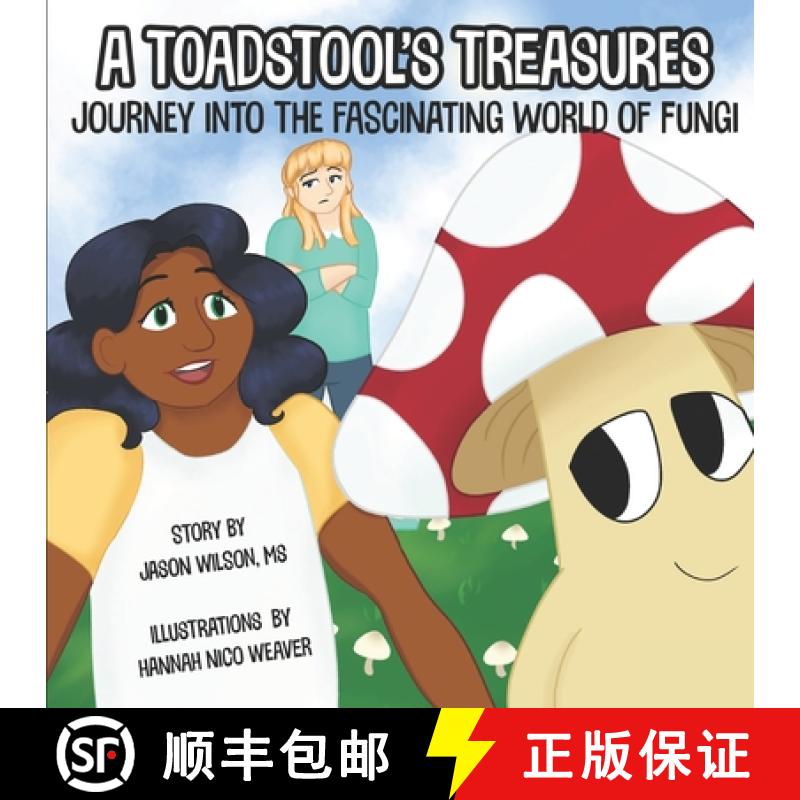 【3-4周达】A Toadstool's Treasures: Journey Into the Fascinating World of Fungi [9780998572864]
