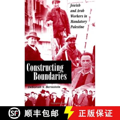 【3-4周达】Constructing Boundaries : Jewish and Arab Workers in Mandatory Palestine [9780791445402]