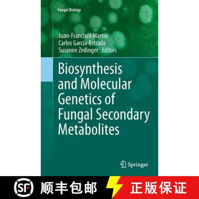 【3-4周达】Biosynthesis and Molecular Genetics of Fungal Secondary Metabolites [9781493947737]