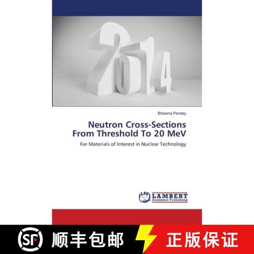 预订 Neutron Cross-Sections From Threshold To 20 MeV [9783659416248]