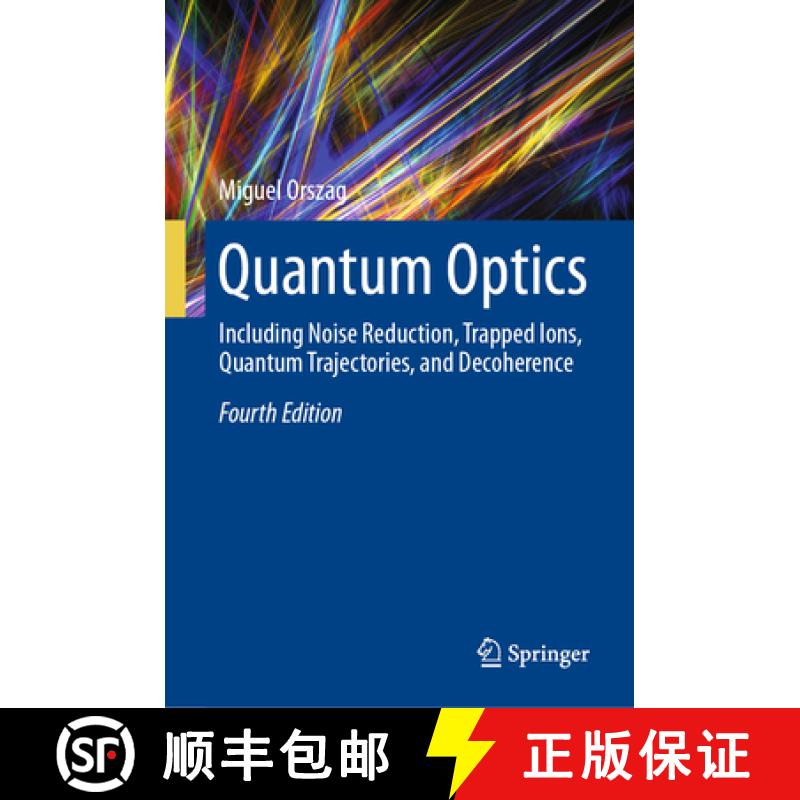 【3-4周达】Quantum Optics : Including Noise Reduction, Trapped Ions, Quantum Trajectories, and Decohe... [9783031548529]