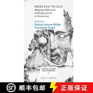预订 From Ego to Eco: Mapping Shifts from Anthropocentrism to Ecocentrism [9789004358317]