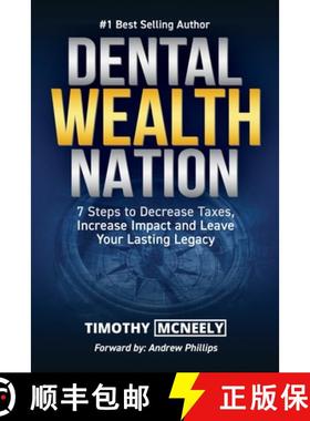 预订 Dental Wealth Nation: 7 Steps to Decrees Taxes, Increase Impact, and Leave Your Lasting Legacy [9781957699080]