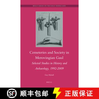 预订 Cemeteries and Society in Merovingian Gaul: Selected Studies in History and Archaeology, 1992-2009 [9789004179998]