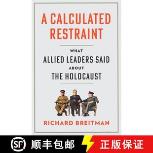 【3-4周达】A Calculated Restraint – What Allied Leaders Said about the Holocaust [9780674293649]