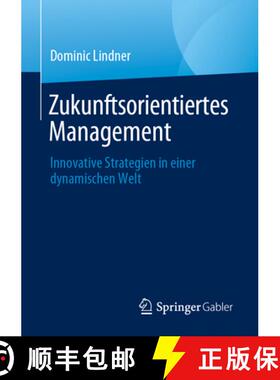 【3-4周达】Zukunftsorientiertes Management : Innovative Strategien in einer dynamischen Welt [9783658451639]