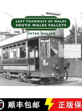 【3-4周达】Lost Tramways of Wales: South Wales and Valleys [9781912213146]