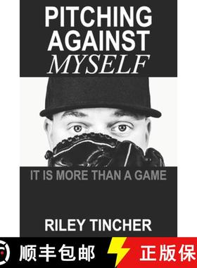 预订 Pitching Against Myself: It Is More Than a Game [9780999025901]