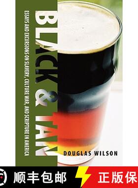 预订 Black & Tan: A Collection of Essays and Excursions on Slavery, Culture War, and Scripture in Ame... [9781591280323]