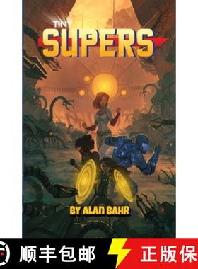 【3-4周达】Tiny Supers: Minimalist Superheroic Roleplaying [9780997776898]