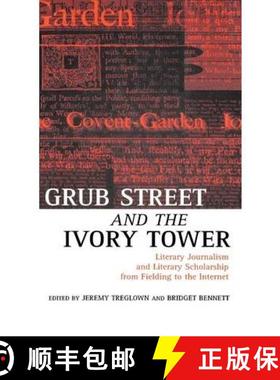 【3-4周达】Grub Street and the Ivory Tower: Literary Journalism and Literary Scholarship from Fieldin... [9780198184126]