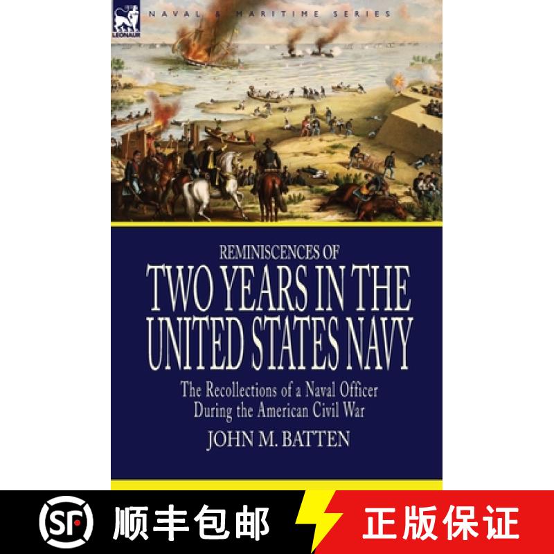 【2-3周达】Reminiscences of Two Years in the United States Navy: the Recollections of a Naval Officer... [9781846778605]