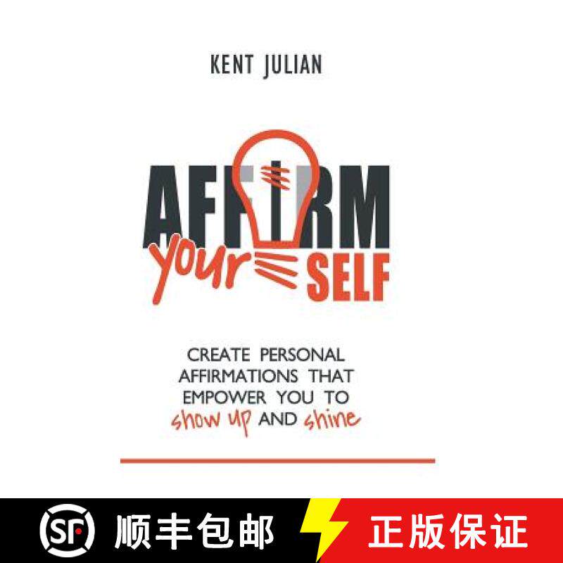 预订 Affirm Yourself: Create Personal Affirmations that Empower You to Show Up and Shine [9780977736362]