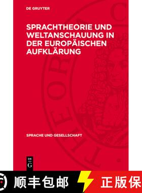 预订 Sprachtheorie Und Weltanschauung in Der Europäischen Aufklärung: Zur Geschichte Der Sprachtheo... [9783112706602]
