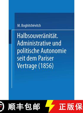 【3-4周达】Halbsouveränität : Administrative und politische Autonomie seit dem Pariser Vertrage (1856) [9783662235768]