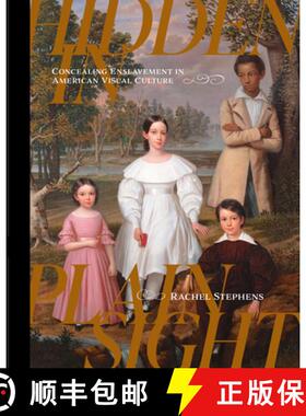【3-4周达】Hidden in Plain Sight: Concealing Enslavement in American Visual Culture [9781682262337]