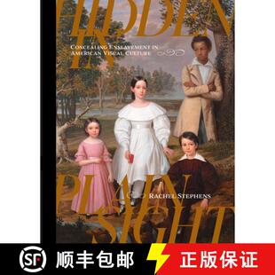 【3-4周达】Hidden in Plain Sight: Concealing Enslavement in American Visual Culture [9781682262337]