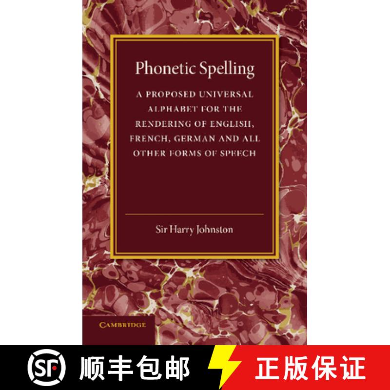 【4周达】Phonetic Spelling: A Proposed Universal Alphabet for the Rendering of English, French, Germa... [9781107635302]