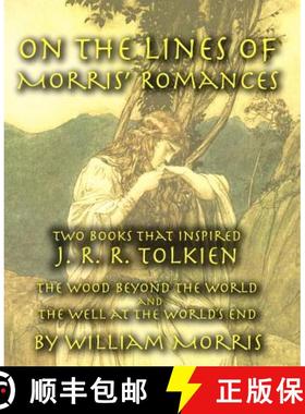 【3-4周达】On the Lines of Morris' Romances: Two Books That Inspired J. R. R. Tolkien-The Wood Beyond... [9781587420245]