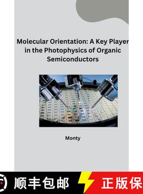 【3-4周达】Molecular Orientation: A Key Player in the Photophysics of Organic Semiconductors [9783384273475]