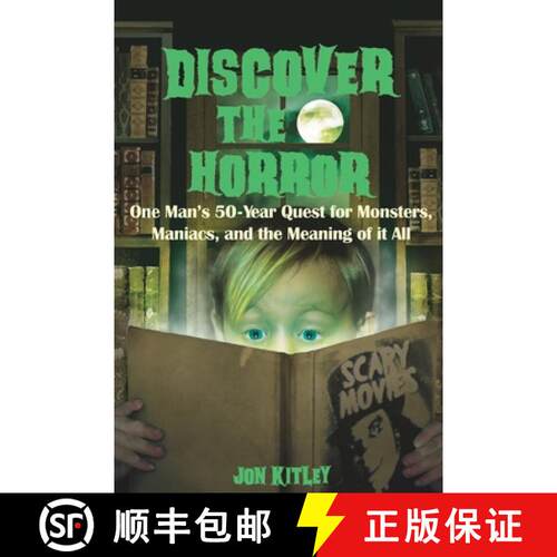 【3-4周达】Discover The Horror: One Man's 50-Year Quest for Monsters, Maniacs, and the Meaning of it ... [9780991127917]