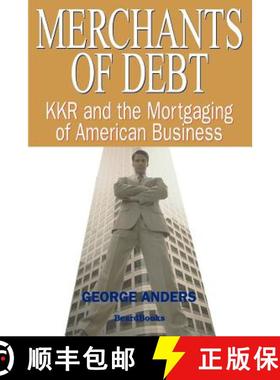 【3-4周达】Merchants of Debt: KKR and the Mortgaging of American Business [9781587981258]