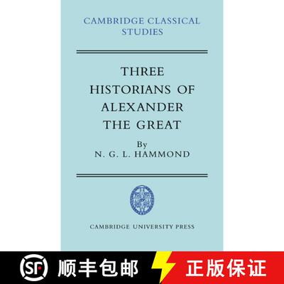 【3-4周达】Three Historians of Alexander the Great: - Three Historians of Alexander the Great [9780521036535]
