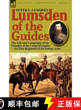 【3-4周达】Lumsden of the Guides: The Life and Campaigns of the Founder of the Corps of Guides-An Eli... [9780857066121]