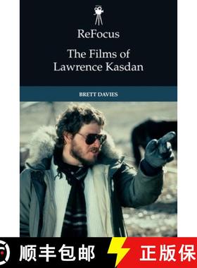 【3-4周达】Refocus: The Films of Lawrence Kasdan [9781399524070]