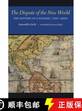 预订 The Dispute of the New World: The History of a Polemic, 1750-1900 [9780822960812]