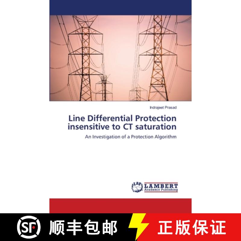 预订 Line Differential Protection insensitive to CT saturation [9783659493515]
