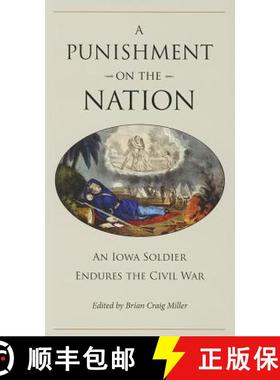 【3-4周达】A Punishment on the Nation – An Iowa Soldier Endures the Civil War [9781606351444]