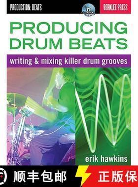 预订 Producing Drum Beats: Writing & Mixing Killer Drum Grooves [With CD (Audio)] [9780876391037]