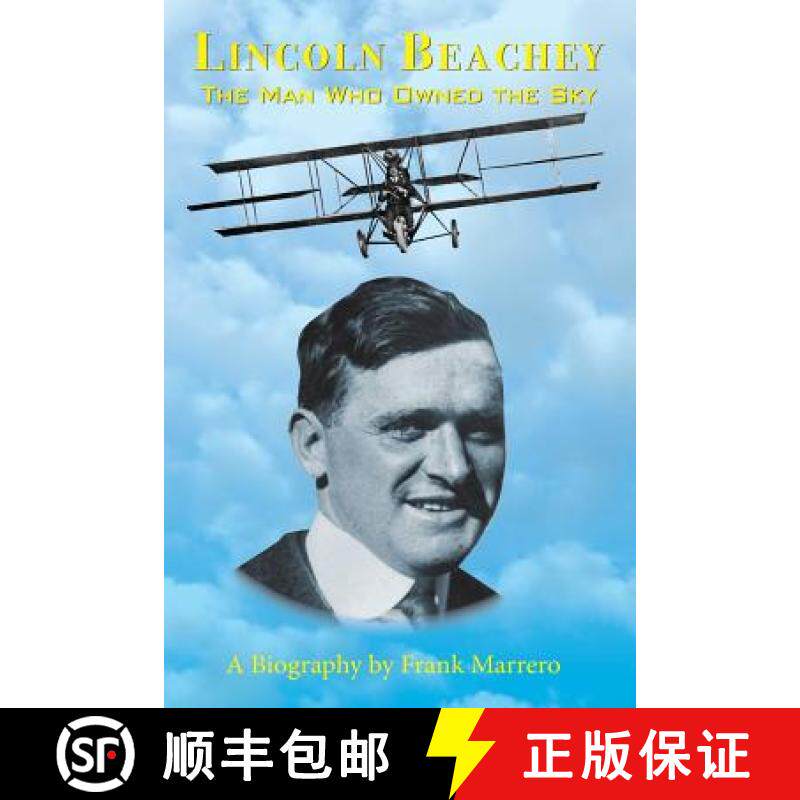 预订 Lincoln Beachey: The Man Who Owned the Sky [9780967326535]