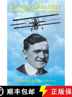 预订 Lincoln Beachey: The Man Who Owned the Sky [9780967326535]