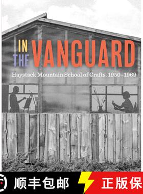 【3-4周达】In the Vanguard – Haystack Mountain School of Crafts, 1950–1969 (First Edition) [9780520299696]