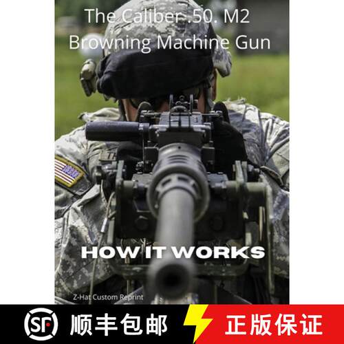 【3-4周达】The Caliber .50 M2 Browning Machine Gun - How it Works [9781955611992]