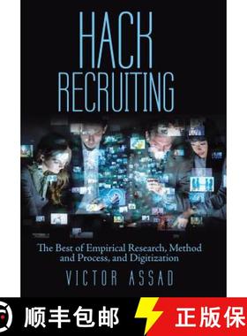 【3-4周达】Hack Recruiting: The Best of Empirical Research, Method and Process, and Digitization [9781480876712]