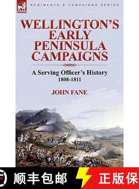 【3-4周达】Wellington's Early Peninsula Campaigns: a Serving Officer's History 1808-1811 [9780857063601]