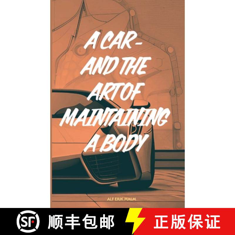 【3-4周达】A car - and the art of maintaining a body: 5 life hacks that guarantee you a better and lo... [9788269317800]